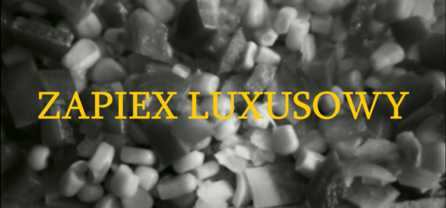 ZAPIEXY LUXUSOWE - SMAK PRL`U
