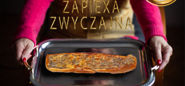Smak jej nie jest zwykły – Zapiexa Zwyczajna 🙂 – SMAKI PRL`U